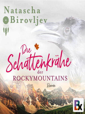 cover image of Die Schattenkrähe der Rocky Mountains